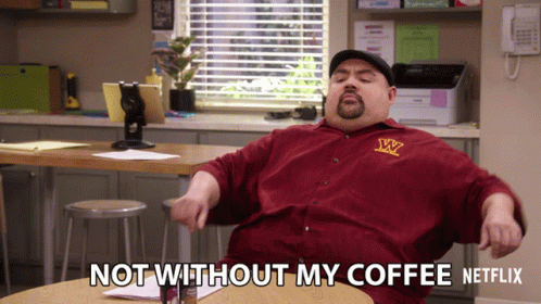 Not Without My Coffee I Need My Coffee GIF