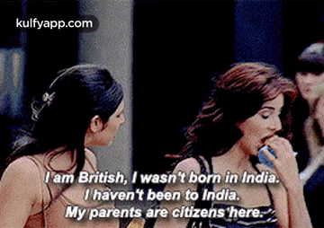 T'Am British, I Wasn'T Born In India.Ihaven'T Been To India.My Parents Are Citizens 'Here..Gif GIF - T'Am British I Wasn'T Born In India.Ihaven'T Been To India.My Parents Are Citizens 'Here. Happy 11-years-of-namastey-london-ð GIFs