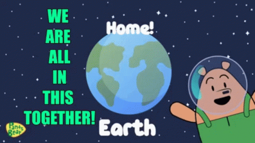We Are All In This Together Together We Can Do It GIF - We Are All In This Together Together We Can Do It Earth Place Where We Live GIFs