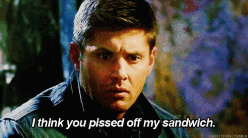 a man says i think you pissed off my sandwich .
