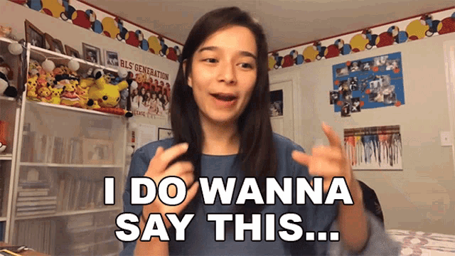 a girl says " i do wanna say this " in a room