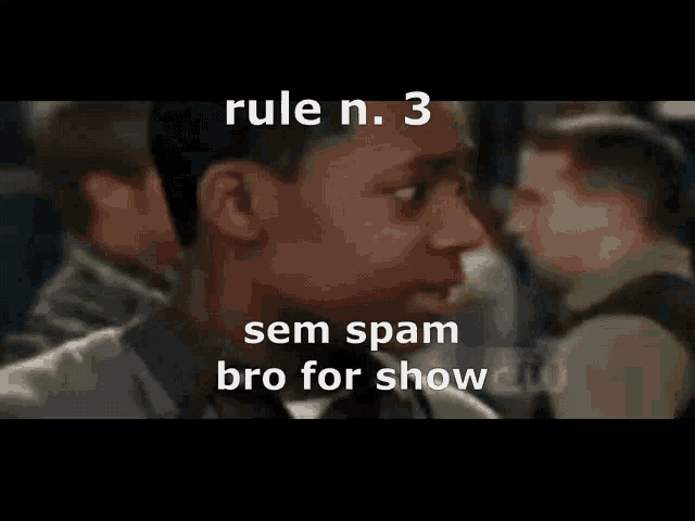 rule n. 3 sem spam bro for show is written in white letters on a black background
