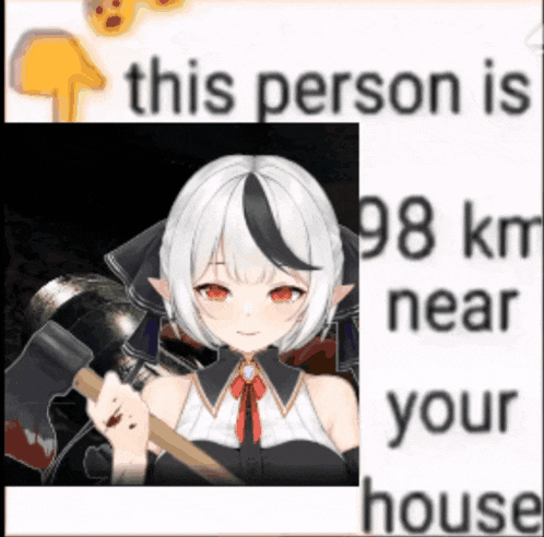 a picture of a girl holding an axe next to a sign that says this person is 98km near your house