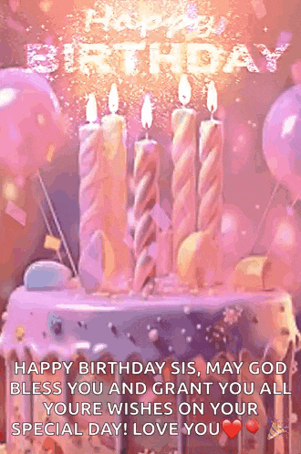 happy birthday sis , may god bless you and grant you all youre wishes on your special day ! love you !