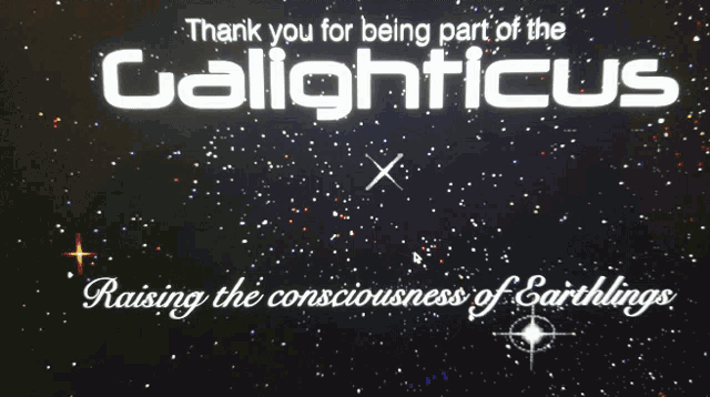 a black background with the words thank you for being part of the callighticus raising the consciousness of earthlings