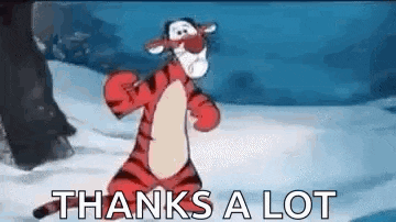 tigger is dancing in the snow and saying `` thanks a lot '' .