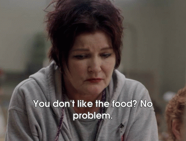 Threats Are Made. GIF - Orange Is The New Black Dont Like The Food No Problem GIFs