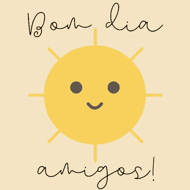 a sun with a face and the words bon dia amigos written below it