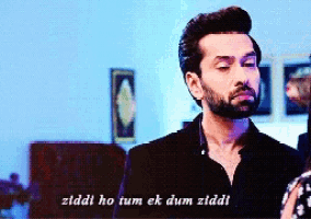 a man with a beard says " ziddi ho tum ek dum ziddi " in a foreign language