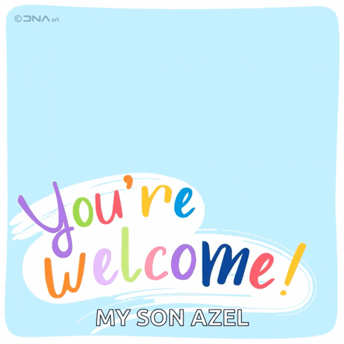 a pink bird says " you 're welcome my son azel " on a blue background