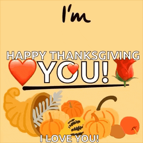 a happy thanksgiving card that says i 'm thankful i love you
