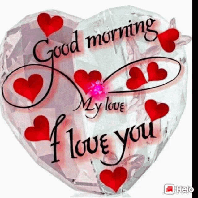 a heart shaped balloon with the words `` good morning my love i love you '' written on it .