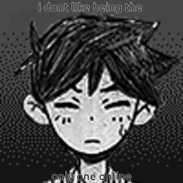 a black and white drawing of a boy with the words " i dont like being the only one online "