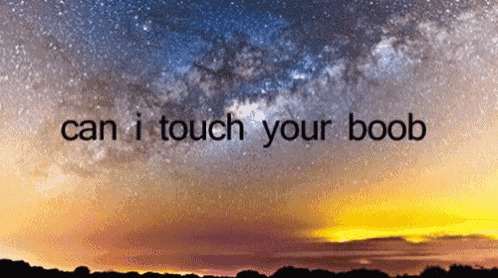 a picture of a sunset with the words can i touch your boob above it