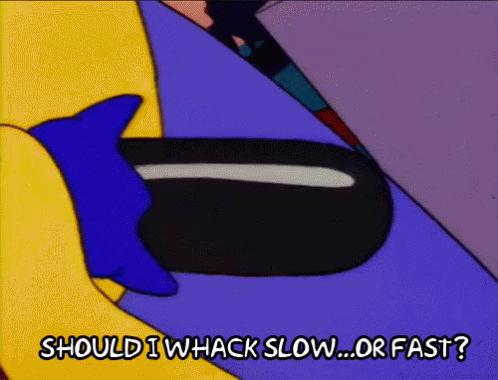 Whack Slow... Or Fast? GIF