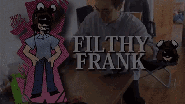 a man sitting at a desk with filthy frank written on the top