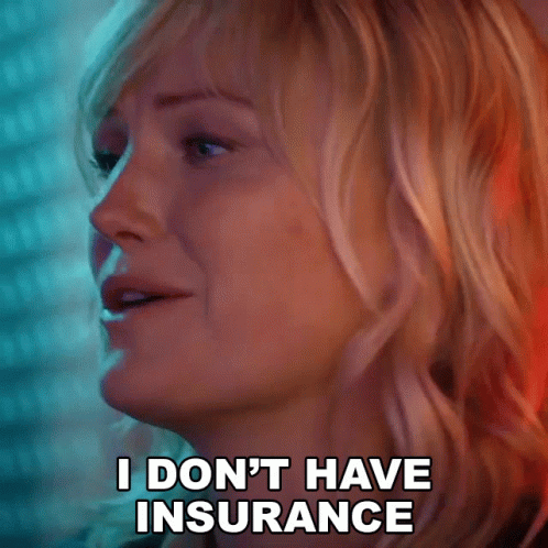I Dont Have Insurance Anna GIF