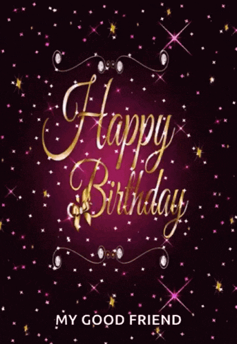 a birthday card that says happy birthday my good friend on it
