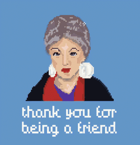 a pixel art of an older woman with the words thank you for being a friend below her