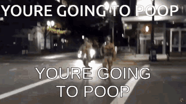 Youre Going To Poop Enenenenenenenen GIF - Youre Going To Poop Enenenenenenenen GIFs