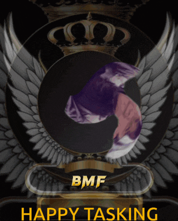 a poster that says bmf happy tasking with wings and a crown