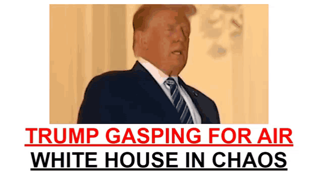 a picture of donald trump gasping for air in the white house