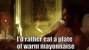 a shirtless man in a bathtub says i 'd rather eat a plate of warm mayonnaise .