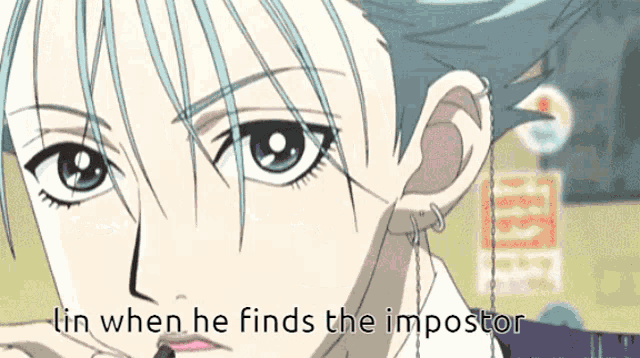 a close up of a person with the words lin when he finds the impostor below them