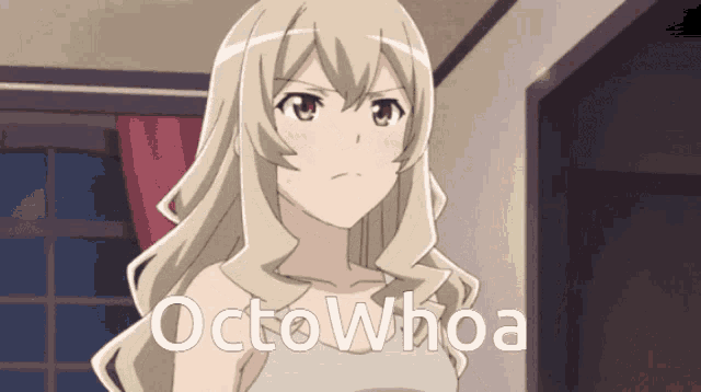 a girl with long blonde hair says octowhoa