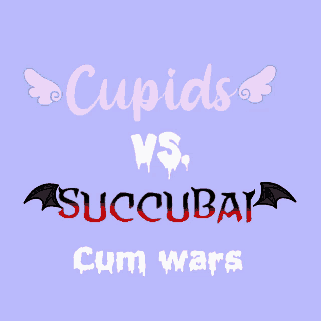 a purple background with cupids vs succubus cum wars written on it