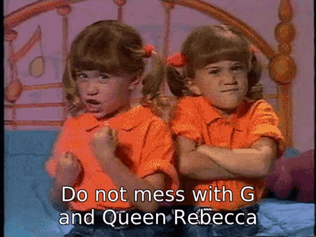 two little girls are standing next to each other with the words do not mess with g and queen rebecca below them