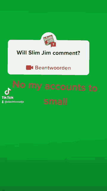 a green background with a sticker that says will slim jim comment no my accounts to small