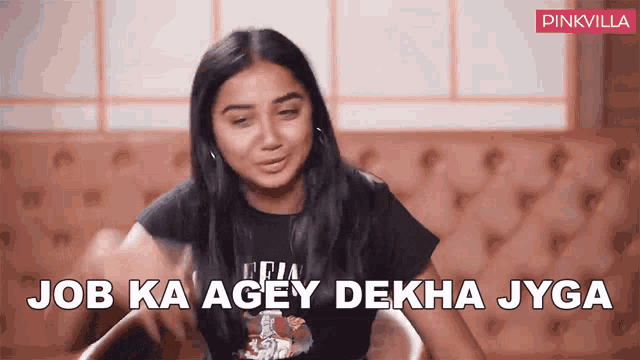 a woman sitting in a chair with the words " job ka agey dekha jyga " written on the bottom