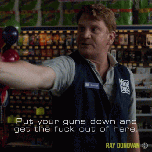 Put Your Guns Down And Get The Fuck Out Of Here Put The Guns Down GIF - Put Your Guns Down And Get The Fuck Out Of Here Put The Guns Down Gtfo GIFs