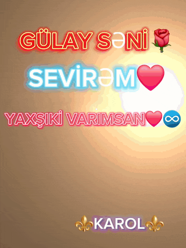 a poster that says gulay seni sevirem yaxsiki varimsan karol