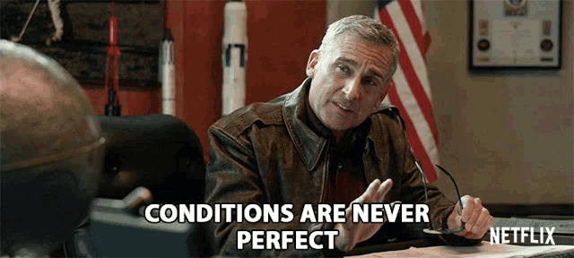Conditions Are Never Perfect General Mark R Naird GIF - Conditions Are Never Perfect General Mark R Naird Steve Carell GIFs
