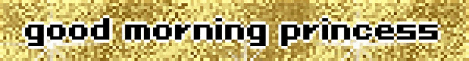 a gold background with the words good morning princess in white letters
