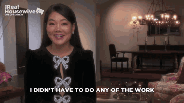a woman says i did n't have to do any of the work in a room