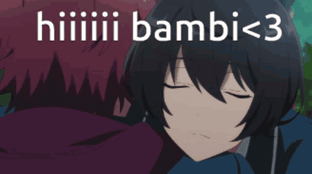 a picture of a girl with the words hiiiiii bambi < 3 on the bottom