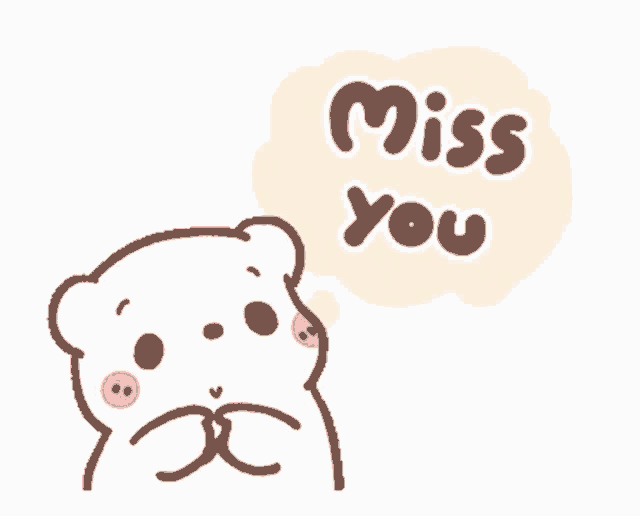 a bear with a speech bubble that says " miss you "