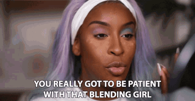 You Really Got To Be Patient With That Blending Girl Jackie Aina GIF - You Really Got To Be Patient With That Blending Girl Jackie Aina Be Patient GIFs