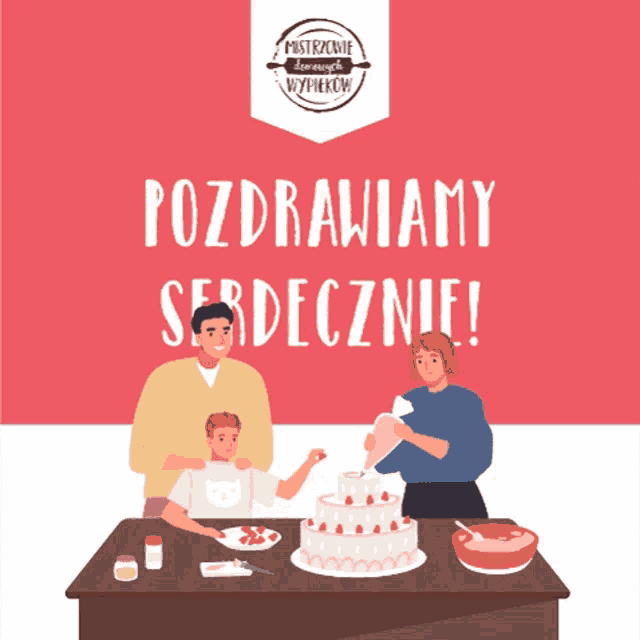 a poster with a family decorating a cake with the words pozdrawiamy serdecznie on it
