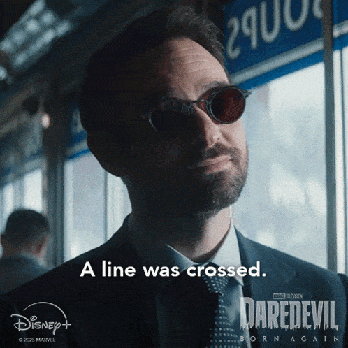 a man wearing sunglasses says a line was crossed on a daredevil poster