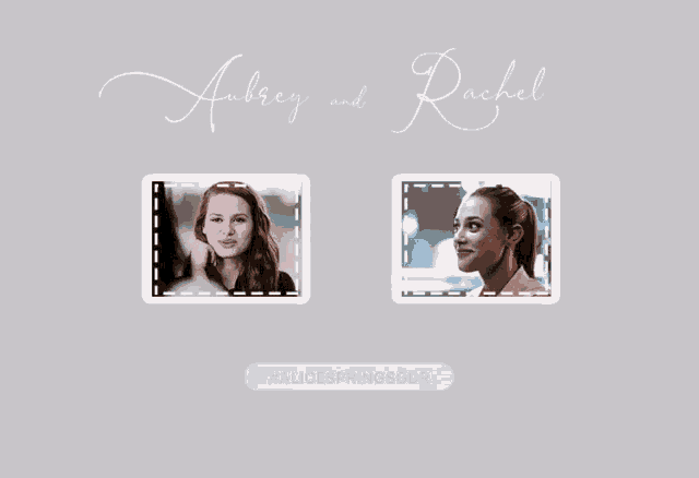 two pictures of aubrey and rachel on a grey background