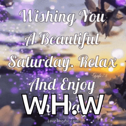 Wishing You A Beautiful Saturday Relax And Enjoy The Day GIF - Wishing You A Beautiful Saturday Relax And Enjoy The Day GIFs