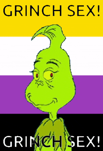 a poster with a grinch and the words " grinch sex " on it