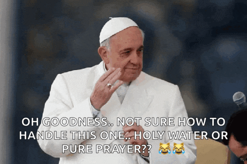 a picture of a man with a caption that says " oh goodness not sure how to handle this one holy water or pure prayer "