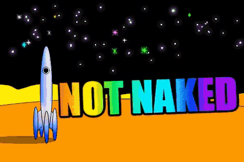 a cartoon of a rocket with the words not naked behind it