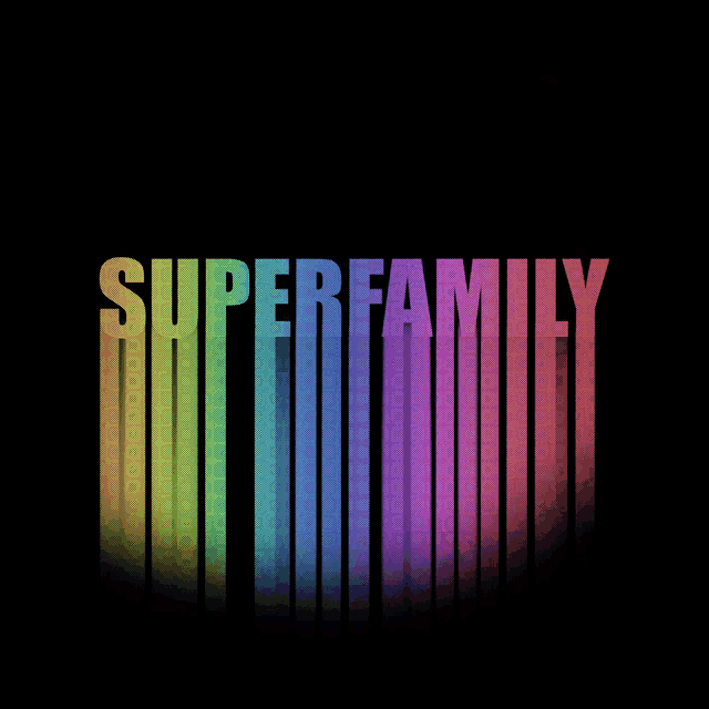 a black background with rainbow colored stripes and the words superfamily