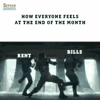 how everyone feels at the end of the month with rent and bills